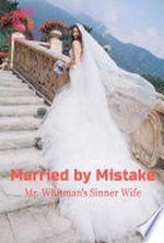 Married by Mistake: Mr. Whitman’s Sinner Wife